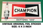 Champion Spark Plugs Daytona 500 - Vintage Original Foil Decal Sticker Engine. Fixed Price $9.48.
