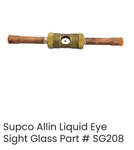 Supco SG-208 Allin Liquid Eye Positive Sealing Indicator 1/2" Hvac Sight Glass. Fixed Price $27.00.